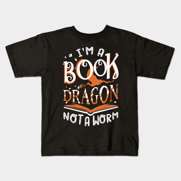 I'm a Book Dragon, not a worm Kids T-Shirt by KsuAnn